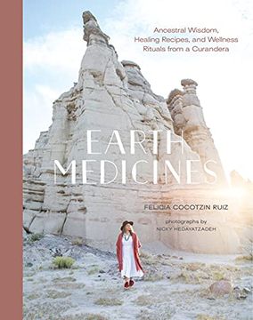 portada Earth Medicines: Ancestral Wisdom, Healing Recipes, and Wellness Rituals From a Curandera (in English)