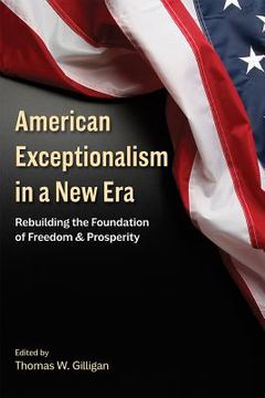 portada American Exceptionalism in a New Era: Rebuilding the Foundation of Freedom and Prosperity (en Inglés)