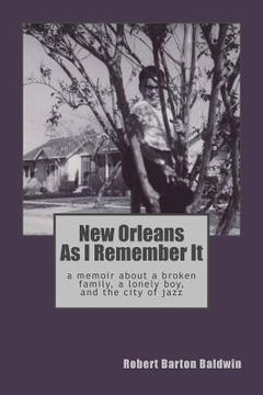 portada New Orleans As I Remember It: A memoir about a lonely boy, a broken family, and the city of jazz