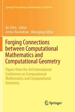 portada Forging Connections Between Computational Mathematics and Computational Geometry: Papers from the 3rd International Conference on Computational Mathem (in English)
