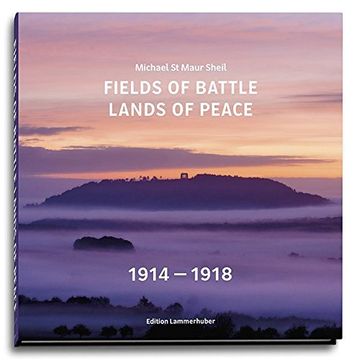 portada Fields of Battle - Lands of Peace 1914 - 1918 (en Inglés)