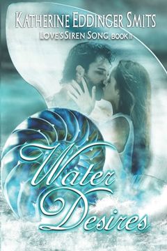 portada Water Desires (Loves Siren Song, Book II) (en Inglés)