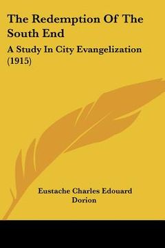 portada the redemption of the south end: a study in city evangelization (1915) (en Inglés)