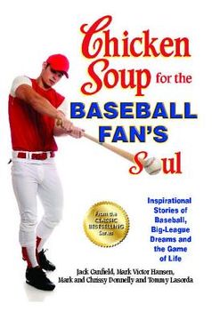 portada Chicken Soup for the Baseball Fan's Soul: Inspirational Stories of Baseball, Big-League Dreams and the Game of Life