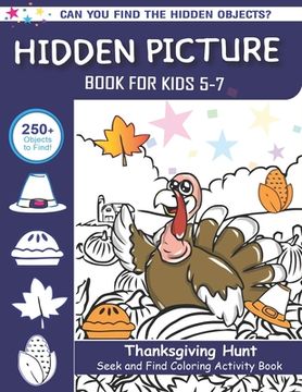 portada Hidden Picture Book for Kids 5-7, Thanksgiving Hunt Seek And Find Coloring Activity Book: Best Holiday Gift Hide And Seek Picture Puzzles With Turkeys