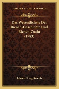 portada Das Wesentlichste Der Bienen-Geschichte Und Bienen-Zucht (1783) (en Alemán)