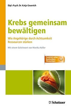 portada Krebs Gemeinsam Bewältigen: Wie Angehörige Durch Achtsamkeit Ressourcen Stärken - Zusätzlich Online: Ausdruckbare Übungsbögen (in German)