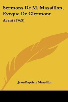 portada sermons de m. massillon, eveque de clermont: avent (1769) (en Inglés)