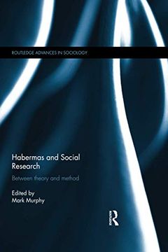 portada Habermas and Social Research: Between Theory and Method (Routledge Advances in Sociology)