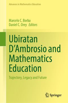 portada Ubiratan d'Ambrosio and Mathematics Education: Trajectory, Legacy and Future