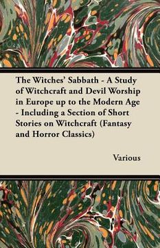 portada the witches' sabbath - a study of witchcraft and devil worship in europe up to the modern age - including a section of short stories on witchcraft (fa (in English)