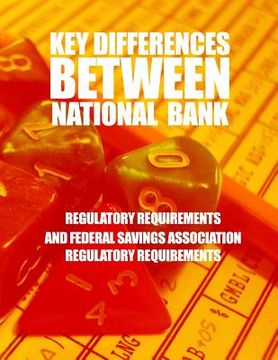 portada Key Differences Between National Bank Regulatory Requirements and Federal Savings Association Regulatory Requirements (en Inglés)