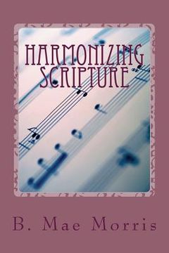 portada Harmonizing Scripture: Rightly Dividing the Word of Truth (en Inglés)