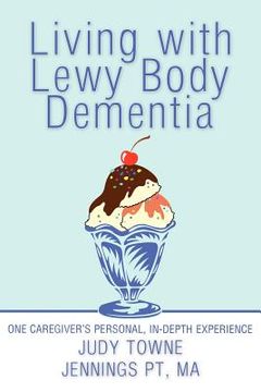 portada living with lewy body dementia: one caregiver's personal, in-depth experience