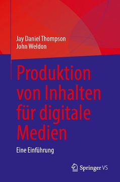 portada Produktion von Inhalten für Digitale Medien: Eine Einführung de jay Daniel Thompson(Springer vs) (in German)