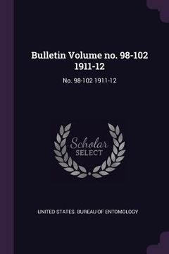 portada Bulletin Volume no. 98-102 1911-12: No. 98-102 1911-12 (en Inglés)