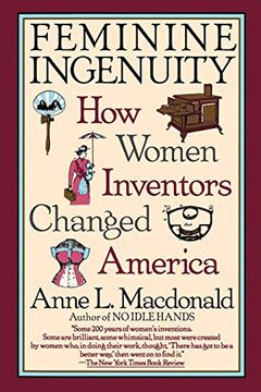 portada Feminine Ingenuity: Women and Invention in America (en Inglés)