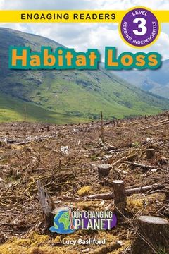 portada Habitat Loss: Our Changing Planet (Engaging Readers, Level 3) (in English)
