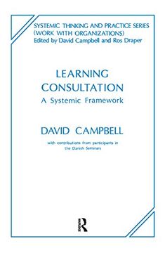 portada Learning Consultation: A Systemic Framework (The Systemic Thinking and Practice Series: Work With Organizations) (en Inglés)