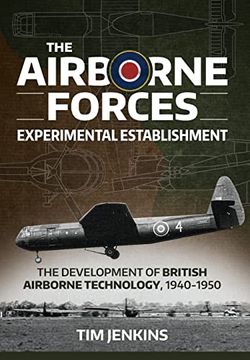 portada The Airborne Forces Experimental Establishment: The Development of British Airborne Technology 1940-1950 (en Inglés)