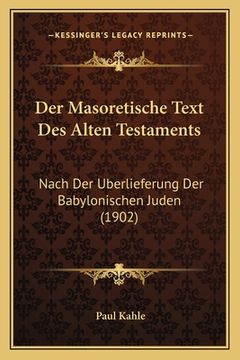 portada Der Masoretische Text Des Alten Testaments: Nach Der Uberlieferung Der Babylonischen Juden (1902) (in German)