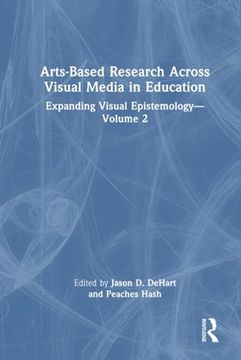 portada Arts-Based Research Across Visual Media in Education (Expanding Visual Epistemology, 2) (en Inglés)