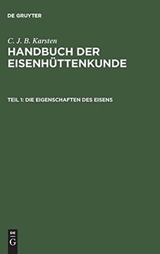 portada Handbuch der Eisenhüttenkunde, Teil 1, die Eigenschaften des Eisens (en Alemán)