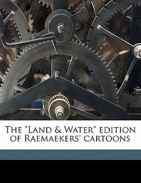 portada the "land & water" edition of raemaekers' cartoons