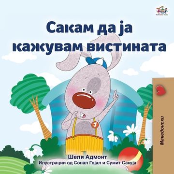 portada I Love to Tell the Truth (Macedonian Book for Kids)