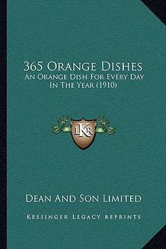 portada 365 orange dishes: an orange dish for every day in the year (1910) (en Inglés)