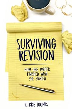 portada Surviving Revision: How One Writer Finished What She Started (en Inglés)