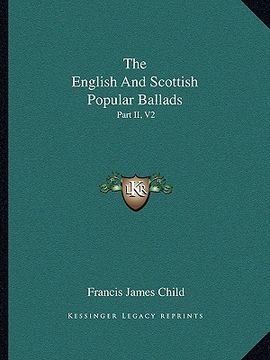 portada the english and scottish popular ballads: part ii, v2