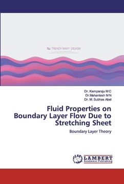 portada Fluid Properties on Boundary Layer Flow Due to Stretching Sheet (en Inglés)
