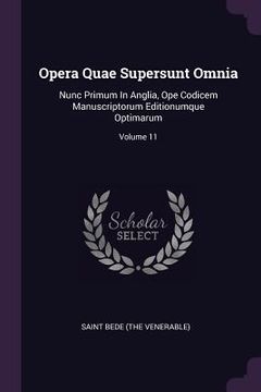 portada Opera Quae Supersunt Omnia: Nunc Primum In Anglia, Ope Codicem Manuscriptorum Editionumque Optimarum; Volume 11 (in English)