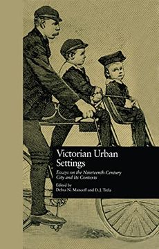 portada Victorian Urban Settings: Essays on the Nineteenth-Century City and its Contexts
