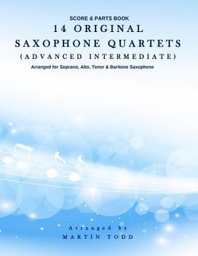 portada 14 Original Saxophone Quartets (Advanced Intermediate): Score & Parts Book (en Inglés)