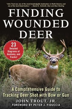 portada Finding Wounded Deer: A Comprehensive Guide to Tracking Deer Shot with Bow or Gun (en Inglés)