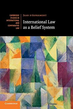 portada International law as a Belief System (Cambridge Studies in International and Comparative Law) (en Inglés)