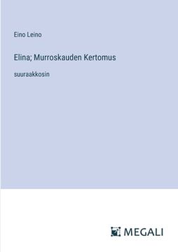 portada Elina; Murroskauden Kertomus: suuraakkosin (en Finlandés)