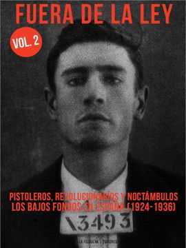 portada Fuera de la ley 2: Pistoleros, Revolucionarios y Noctámbulos. Los Bajos Fondos en España (1924-1936) (True Crime) (in Spanish)