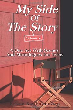portada My Side of the Story, Volume 2: A one act With Scenes and Monologues for Teens (en Inglés)