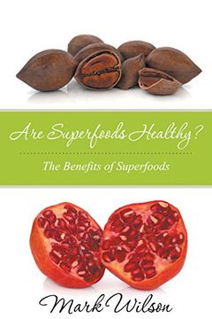 portada Are Superfoods Healthy? The Benefits of Superfoods