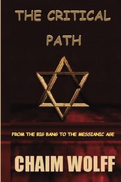 portada "The Critical Path" from the "Big Bang to The Messianic Age" (The Lord Our God Is Truth) (Volume 2)