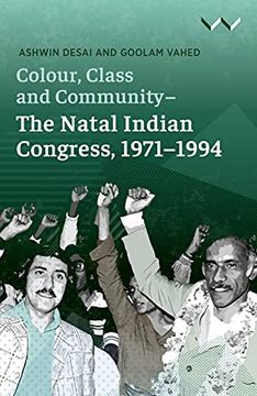 portada Colour, Class and Community - the Natal Indian Congress, 1971-1994 (en Inglés)