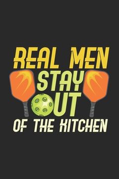 portada Real Men Stay Out Of The Kitchen: 120 Pages I 6x9 I Dot Grid (en Inglés)