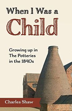 portada When i was a Child: Growing up in the Potteries in the 1840S (en Inglés)