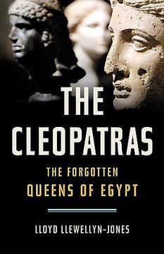 portada The Cleopatras: The Forgotten Queens of Egypt (in English)