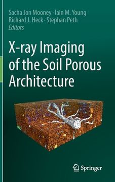 portada X-Ray Imaging of the Soil Porous Architecture (en Inglés)