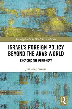portada Israel's Foreign Policy Beyond the Arab World: Engaging the Periphery
