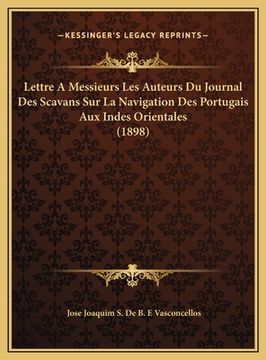portada Lettre A Messieurs Les Auteurs Du Journal Des Scavans Sur La Navigation Des Portugais Aux Indes Orientales (1898) (en Francés)